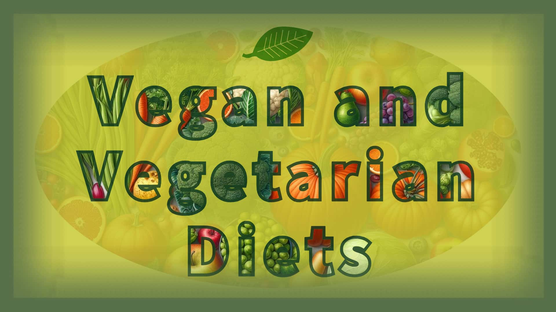 a title with a green background and letters with the background of fruits and vegetables that read vegan and vegetarian diets