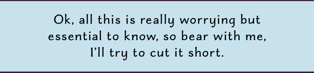 image of text that reads: Ok, this is really worrying but essential to know, so bear with me, I'll try to cut it short.